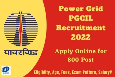 Power Grid PGCIL Field Engineer and Field Supervisor Recruitment 2022 Apply Online for 800 Post