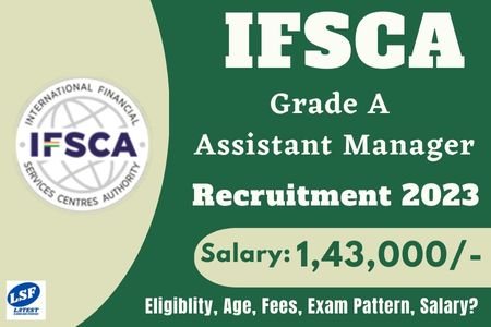 IFSCA Grade A Recruitment 2023 Assistant Manager Officer