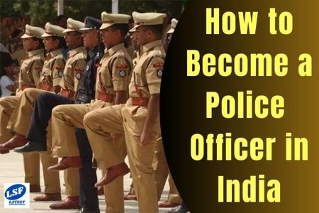 How to Become a Police Officer in India