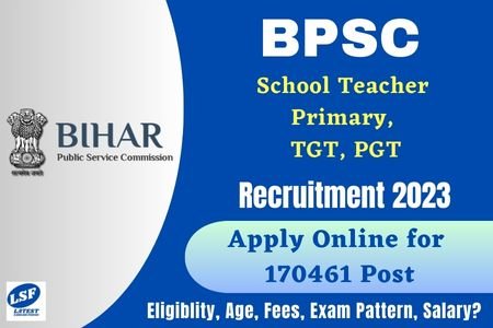 Bihar BPSC School Teacher Primary, TGT, PGT Recruitment 2023 Apply Online for 170461 Post