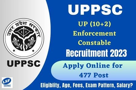 UPPSC Enforcement Constable Recruitment 2023 Out for 477 Posts